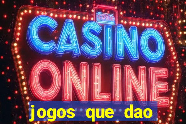 jogos que dao dinheiro sem deposito